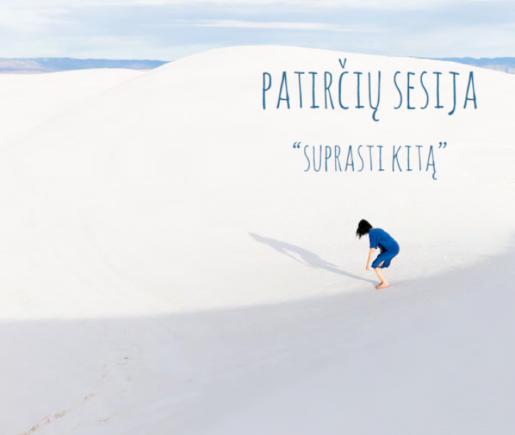 Kviečiame į Patirčių sesiją "Suprasti kitą"